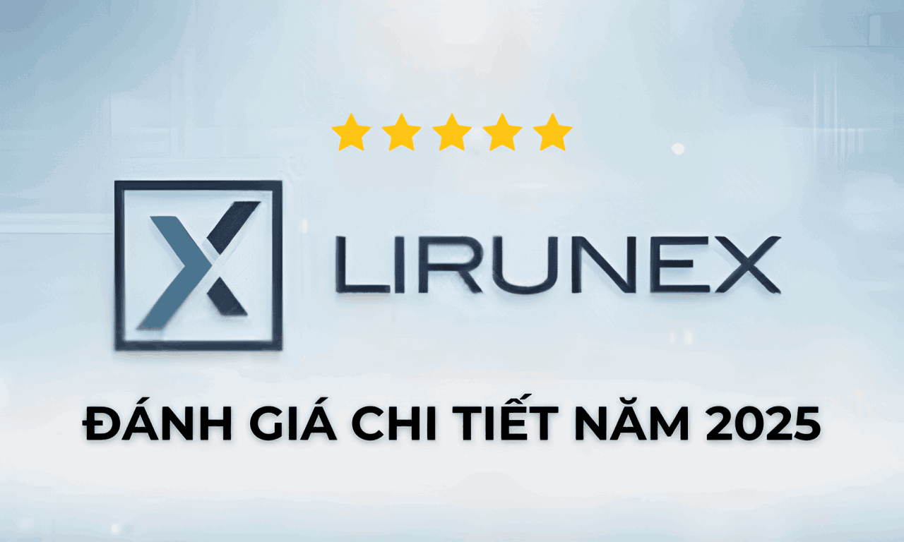 Sàn LIRUNEX có lừa đảo không? Đánh giá chi tiết sàn LIRUNEX năm 2025 1 đánh giá sàn Lirunex