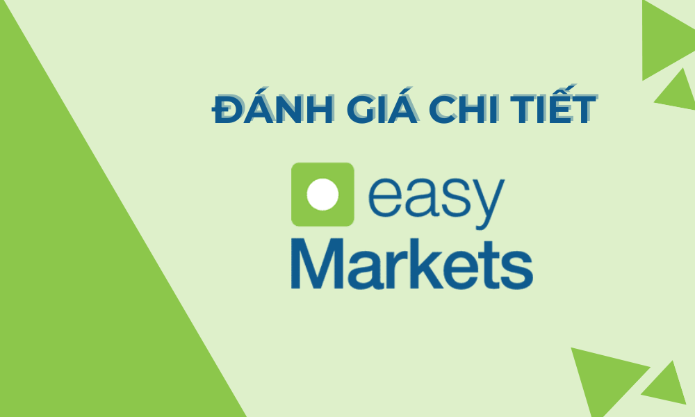 Sàn easyMarkets có lừa đảo không? Đánh giá sàn easyMarkets năm 2025 1 đánh giá sàn easyMarkets