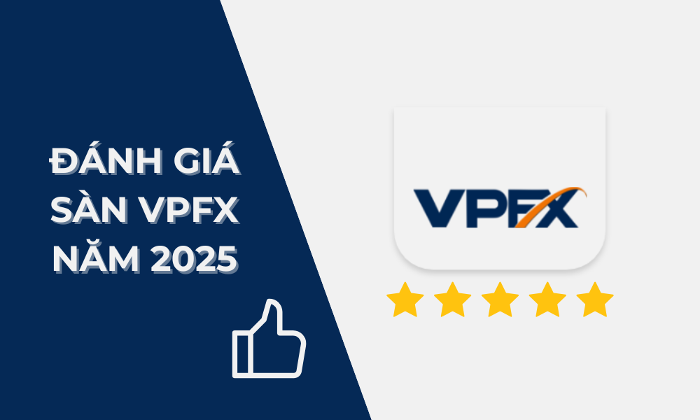 Sàn VPFX có uy tín không? Đánh giá chi tiết sàn VPFX năm 2025 4 đánh giá sàn vpfx