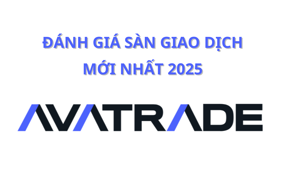 Sàn AvaTrade có lừa đảo không? Đánh giá sàn AvaTrade mới nhất 2025 9 sàn avatrade
