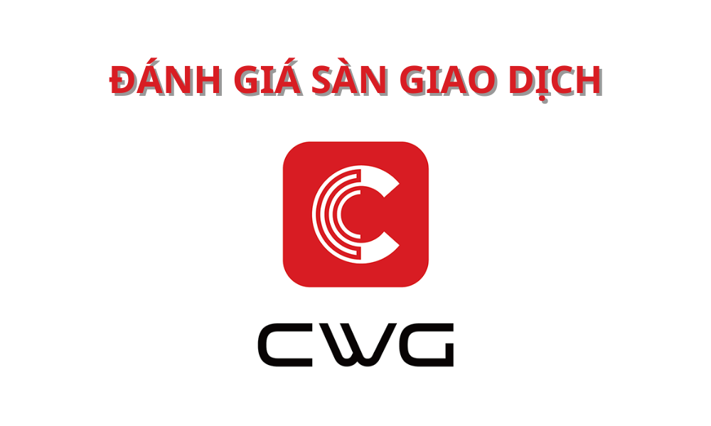 Sàn CWG Markets có lừa đảo không? Đánh giá sàn mới nhất 2025 4 sàn CWG Markets