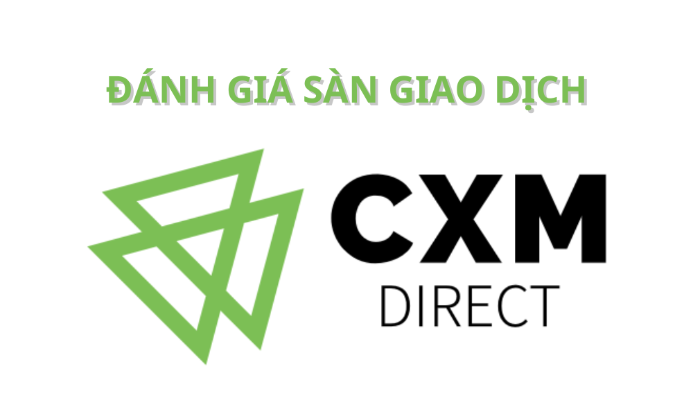 Sàn CXM Direct có lừa đảo không? Đánh giá sàn CXM Direct năm 2025 1 sàn CXM Direct