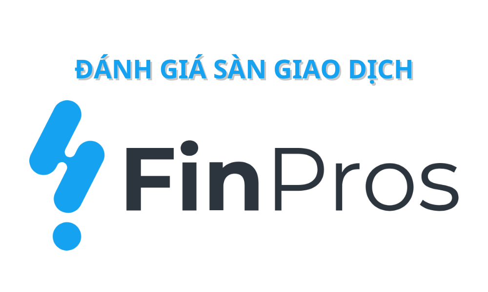 Sàn FinPros có lừa đảo không? Đánh giá sàn FinPros mới nhất 2025 10 sàn finpros