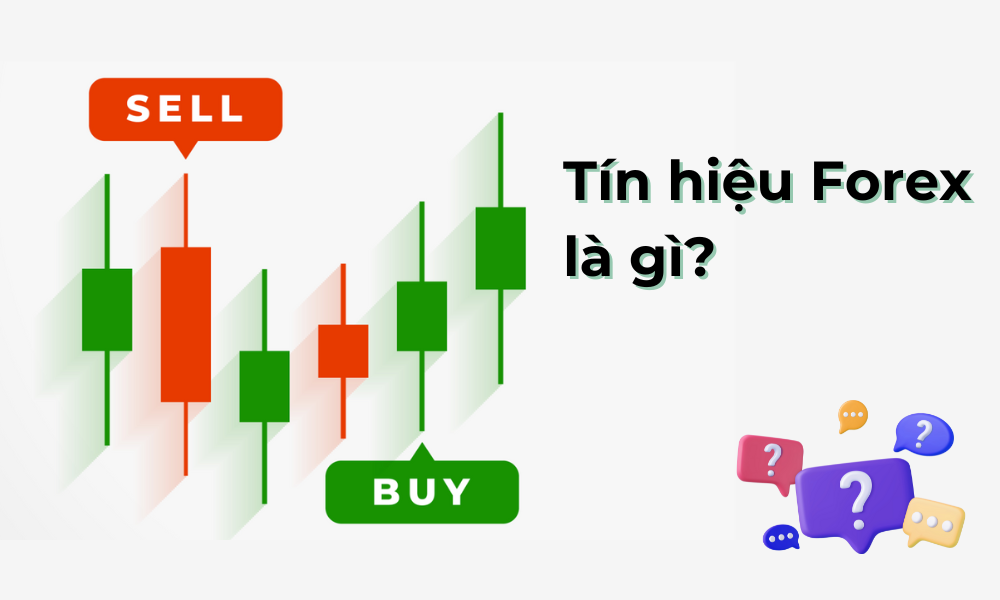 Tín hiệu Forex là gì? Những tín hiệu Forex phổ biến trong giao dịch 1 Tín hiệu Forex