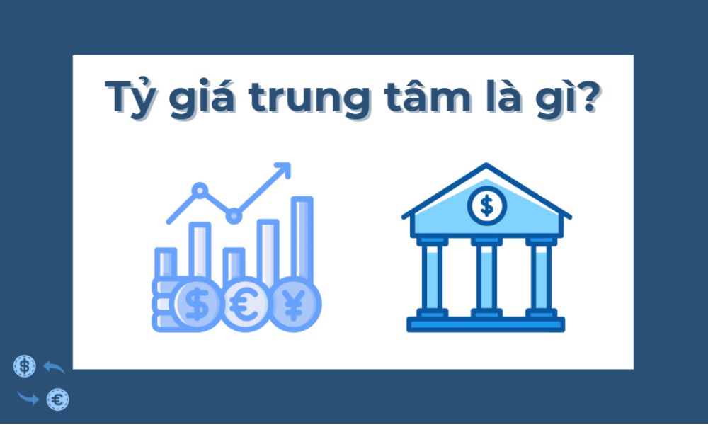 Tỷ giá trung tâm là gì? Tác động của tỷ giá này đến kinh tế Việt Nam 8 Tỷ giá trung tâm