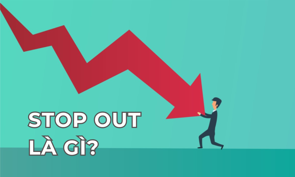 Stop out là gì? Stop out gây ra những hậu quả gì trong giao dịch? 5 stop out là gì