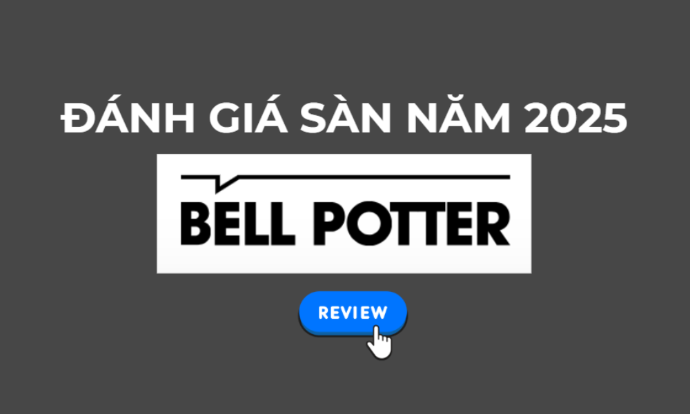 Sàn Bell Potter có uy tín không? Đánh giá sàn Bell Potter năm 2025 6 đánh giá sàn bell potter