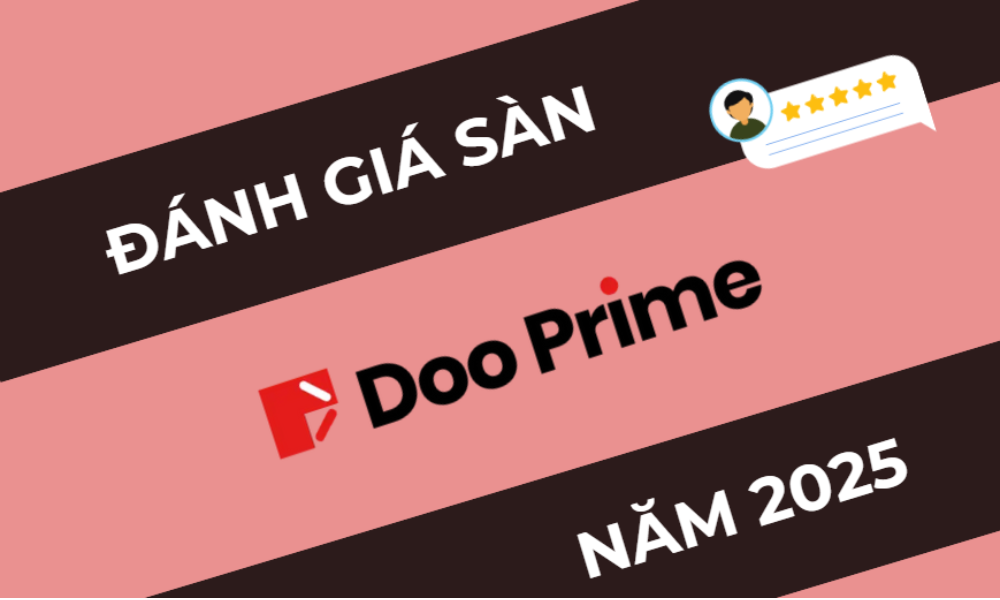 Sàn Doo Prime có lừa đảo không? Đánh giá sàn Doo Prime năm 2025 4 đánh giá sàn doo prime