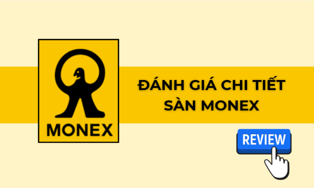 Sàn Monex có lừa đảo không? Đánh giá chi tiết sàn Monex năm 2025 8 đánh giá sàn monex