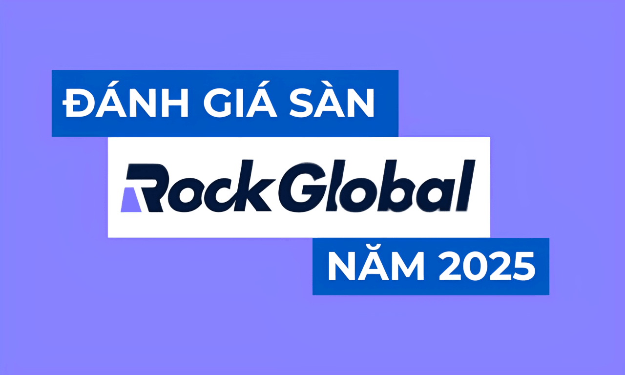 Sàn RockGlobal có uy tín không? Đánh giá sàn RockGlobal 2025 4 đánh giá sàn rockglobal