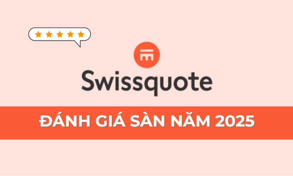 Sàn Swissquote có uy tín không? Đánh giá sàn Swissquote năm 2025 9 đánh giá sàn swissquote