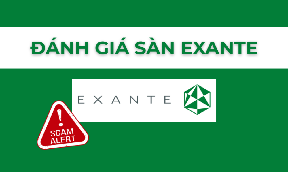 Sàn EXANTE có lừa đảo không? Đánh giá chi tiết sàn EXANTE năm 2025 7 đánh giá sàn exante