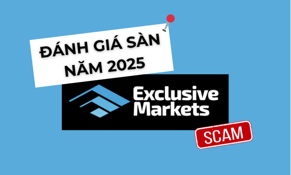 Sàn Exclusive Markets có uy tín không? Đánh giá chi tiết sàn năm 2025 2 đánh giá sàn exclusive markets