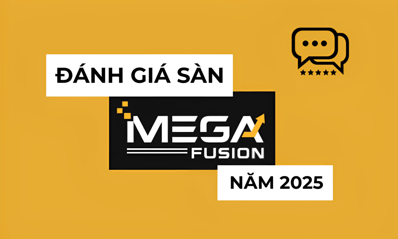 Sàn Mega Fusion có uy tín không? Đánh giá sàn Mage Fusion năm 2025 6 đánh giá sàn mega fusion