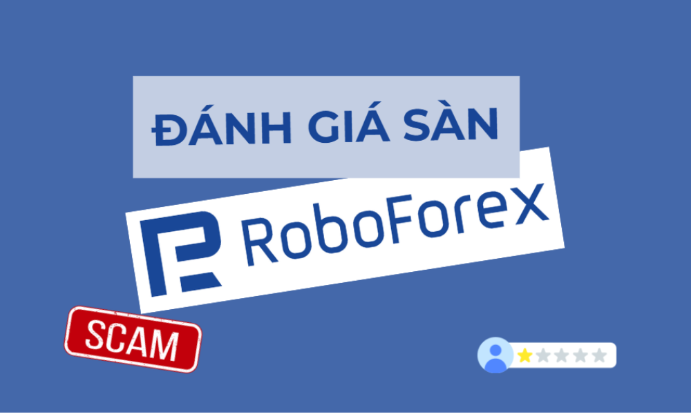 Sàn RoboForex có uy tín không? Đánh giá sàn RoboForex năm 2025 8 đánh giá sàn roboforex