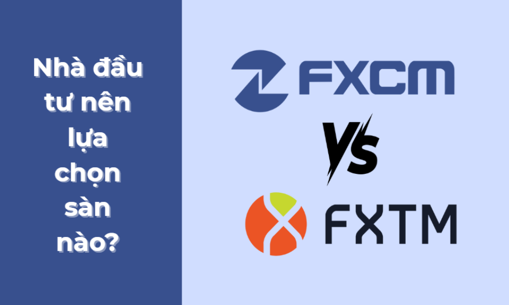 So sánh sàn FXTM và sàn FXCM: Nhà đầu tư nên lựa chọn sàn nào? 9 so sánh sàn fxtm và sàn fxcm