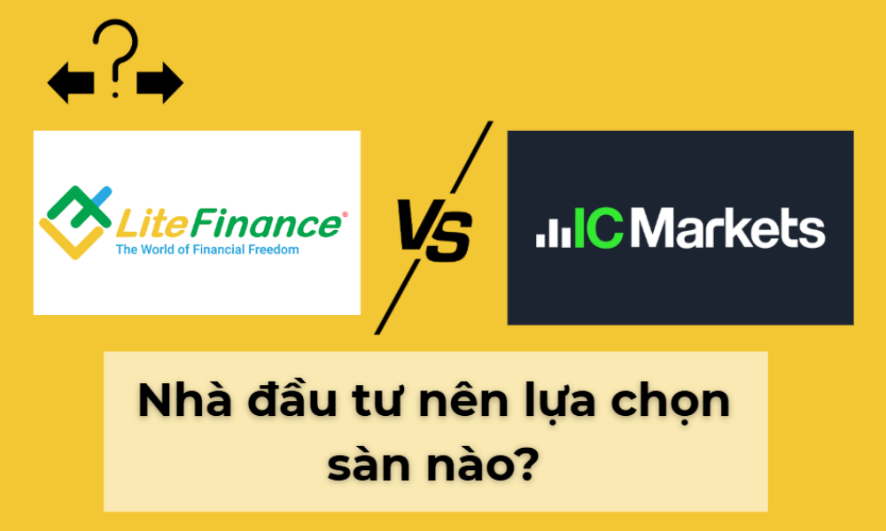 So sánh sàn IC Markets và sàn LiteFinance: Nhà đầu tư nên lựa chọn sàn nào? 5 so sánh sàn ic markets và sàn litefinance