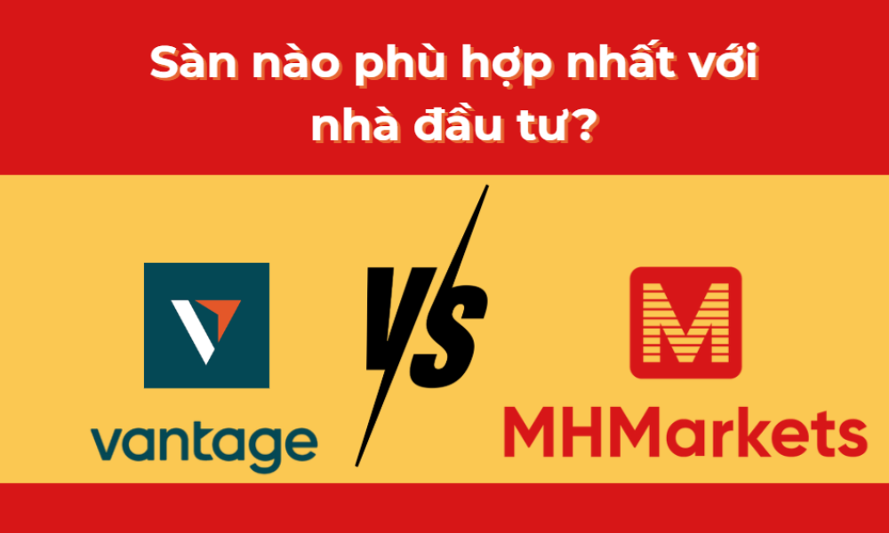 So sánh sàn Vantage và sàn MH Markets: Sàn nào phù hợp nhất với nhà đầu tư? 8 so sánh sàn vantage và sàn mh markets