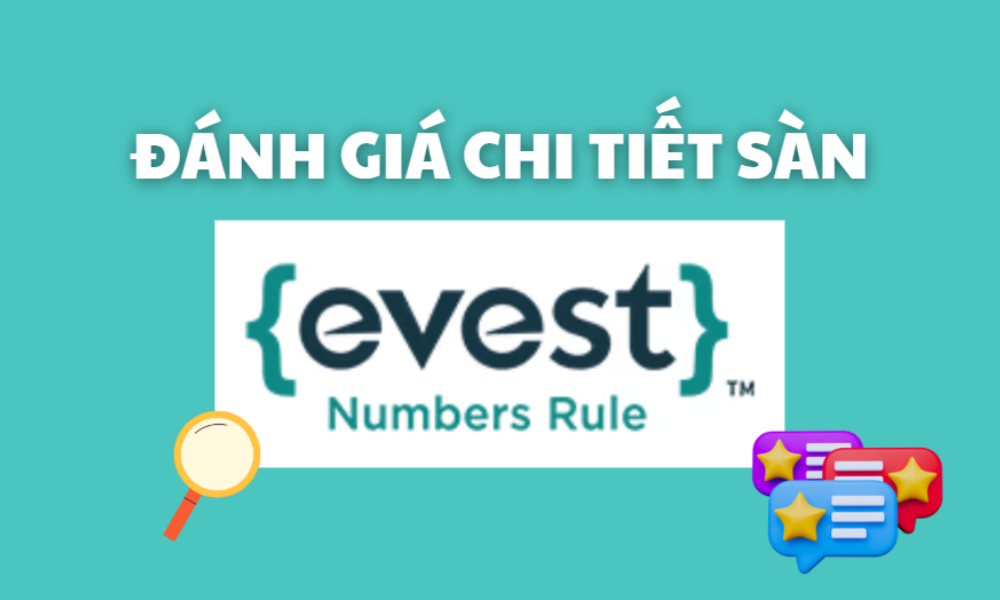 Sàn Evest có lừa đảo không? Đánh giá chi tiết sàn 2025 3 đánh giá sàn Evest