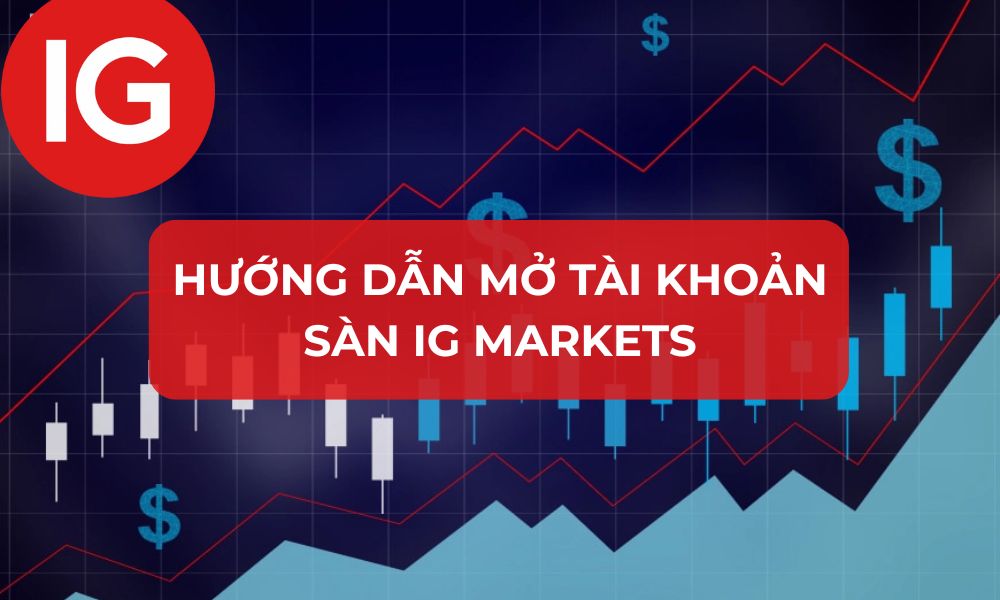 Hướng dẫn chi tiết cách mở tài khoản sàn IG Markets 1 hướng dẫn mở tài khoản sàn ig markets