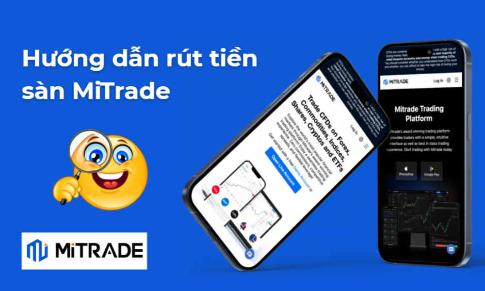 Hướng dẫn chi tiết quy trình rút tiền sàn MiTrade 1 hướng dẫn rút tiền sàn mitrade