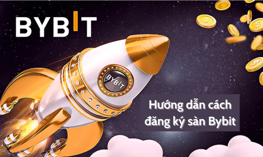 Hướng dẫn cách đăng ký tài khoản sàn Bybit nhanh chóng 1 cách đăng ký tài khoản sàn bybit