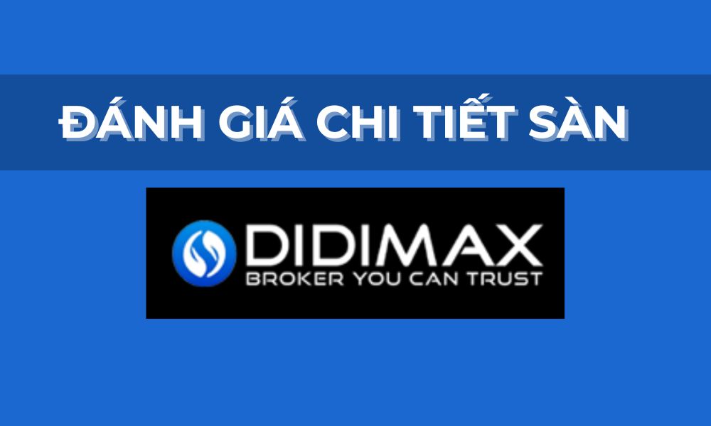 Sàn DIDIMAX có uy tín không? Đánh giá chi tiết sàn năm 2025 10 đánh giá sàn didimax