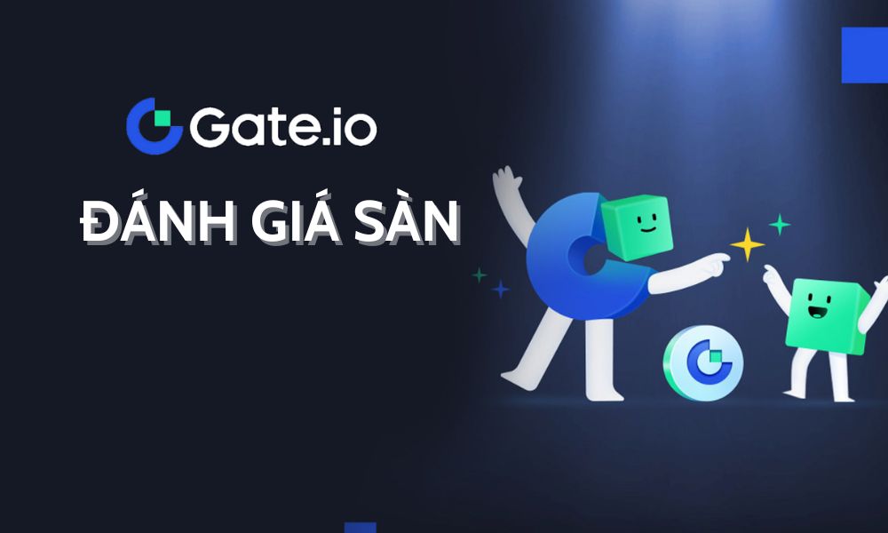 Sàn Gate có lừa đảo không? Đánh giá chi tiết sàn Gate 2025 3 danh gia san gate.io