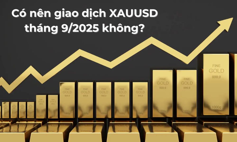Có nên giao dịch XAUUSD vào tháng 9/2025 không? 1 giao dịch xauusd