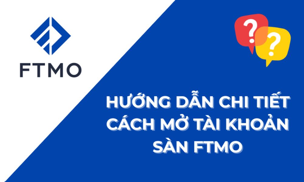 Hướng dẫn chi tiết cách mở tài khoản sàn FTMO 1 mở tài khoản sàn ftmo