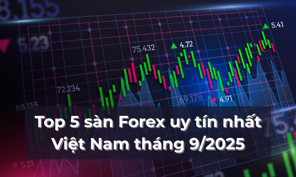 Top 5 sàn Forex uy tín nhất Việt Nam tháng 9/2025 3 top 5 sàn forex uy tín