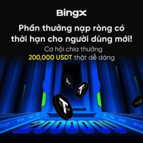 BingX ưu đãi nạp ròng nhận thưởng lên đến 200,000 USDT