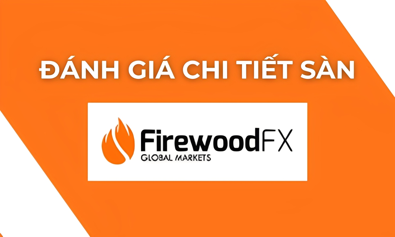 Sàn FirewoodFX có uy tín không? Đánh giá chi tiết sàn 2025 2 đánh giá sàn firewoodfx