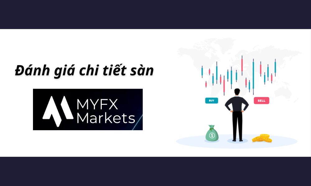 Sàn MYFX Markets có uy tín không? Đánh giá chi tiết sàn năm 2025 6 đánh giá sàn myfx markets