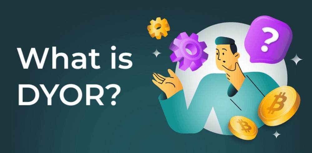 DYOR là gì? Tại sao DYOR quan trọng trong đầu tư? 2 Do Your Own Research