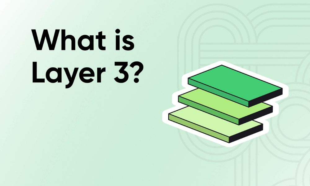 Layer 3 là một lớp giao thức được xây dựng trên nền tảng của Layer 2