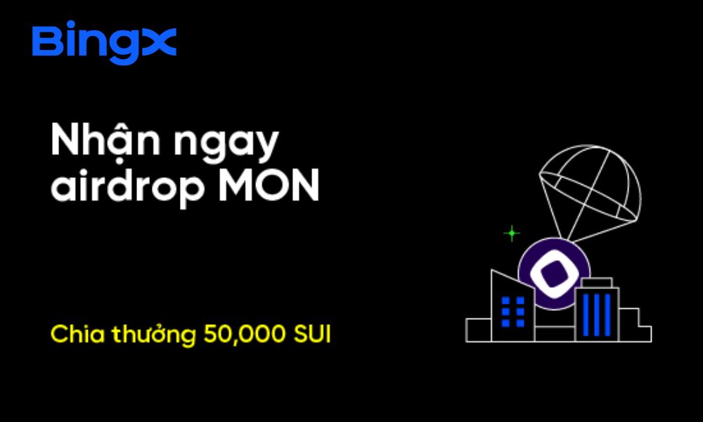 BingX Airdrop: Săn Token MON & Chia thưởng 50.000 SUI cực khủng