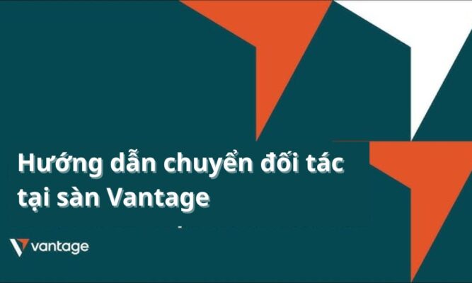 chuyển đối tác tại sàn vantage